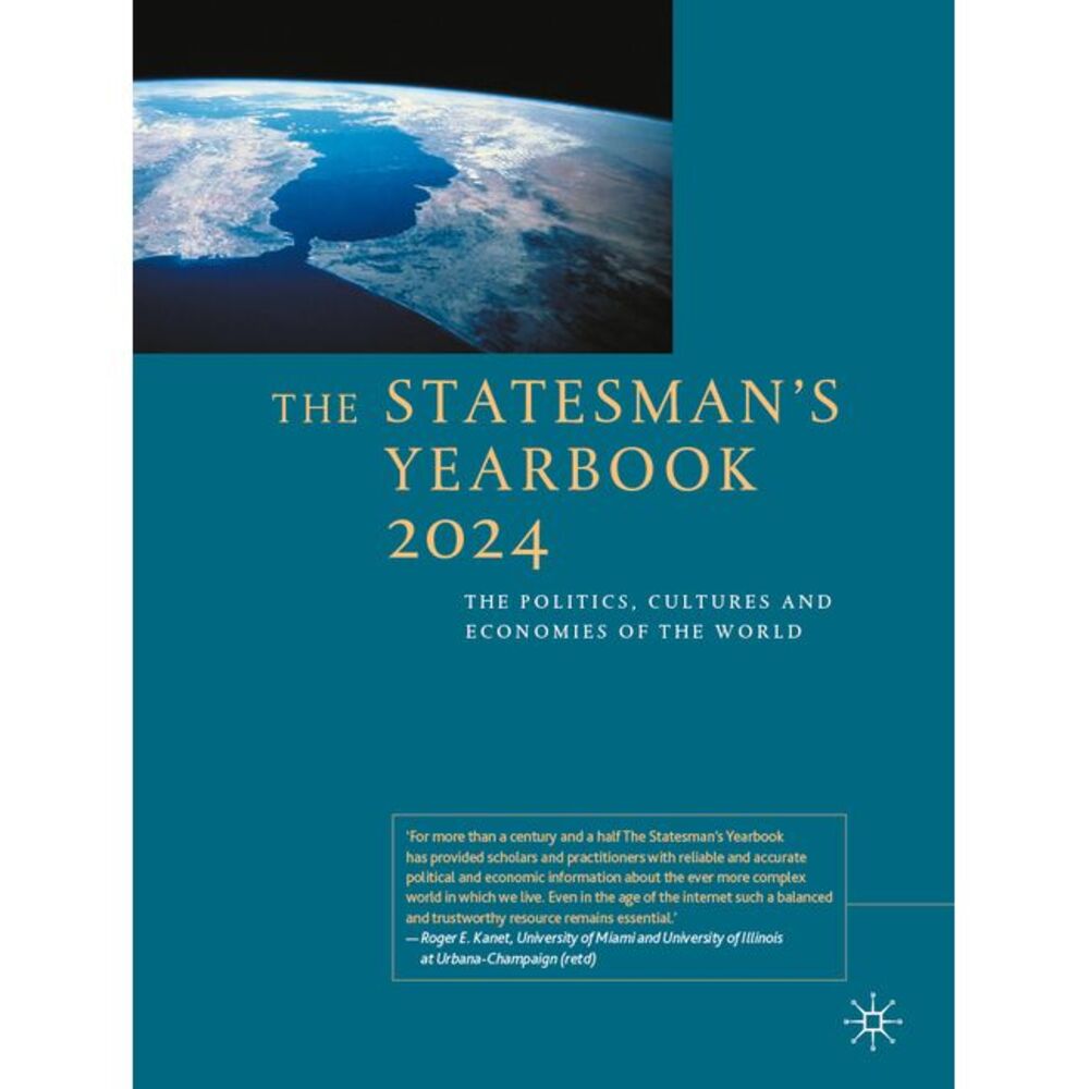 The Statesman's Yearbook 2024: The Politics, Cultures and Economies of the World